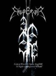 Emperor : Live at Wacken Open Air 2006 - A Night of Emperial Wrath